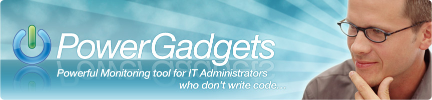 PowerGadgets: Powerful Monitoring tool for IT Administrators who don't write code.